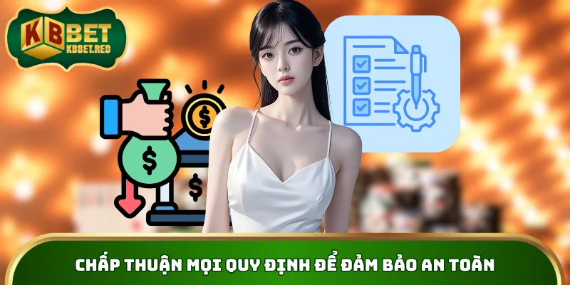 Chấp thuận mọi quy định để đảm bảo an toàn