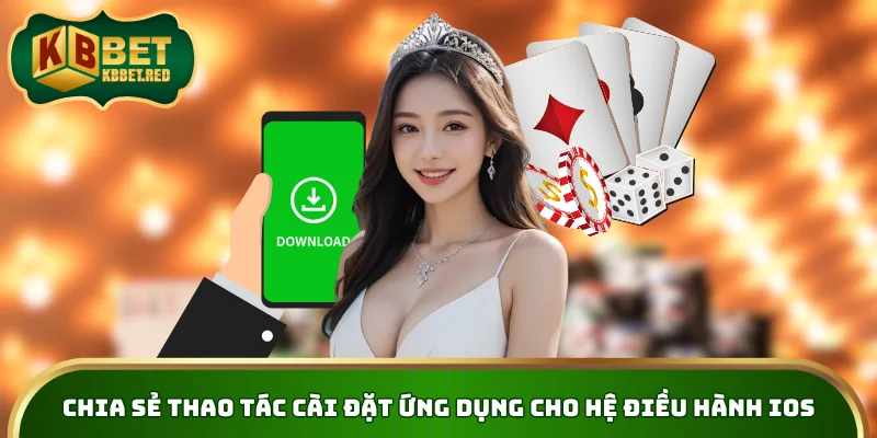 Chia sẻ thao tác cài đặt ứng dụng cho hệ điều hành IOS