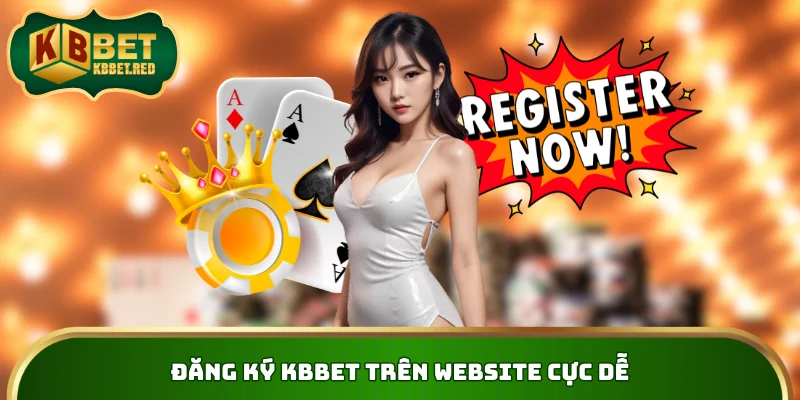 Đăng ký KBBET trên website cực dễ