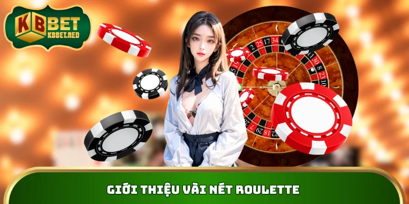 Giới thiệu vài nét Roulette 