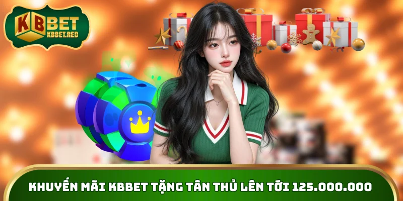 Khuyến mãi KBBET tặng tân thủ lên tới 125.000.000 