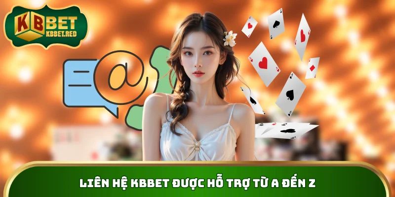 Liên hệ KBBET được hỗ trợ từ A đến Z