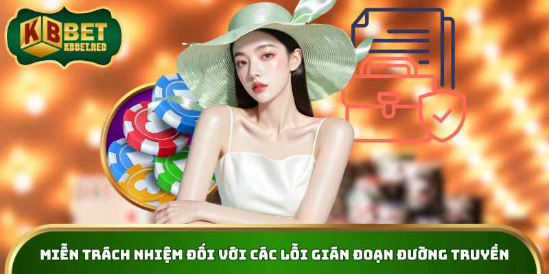 Miễn trách nhiệm đối với các lỗi gián đoạn đường truyền