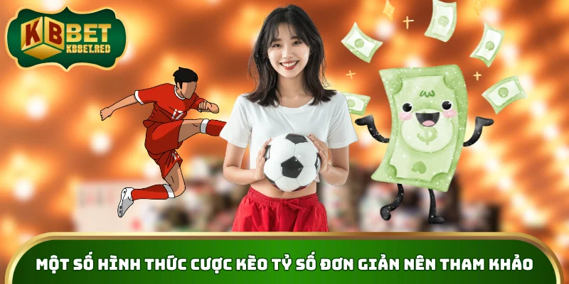 Một số hình thức cược kèo tỷ số đơn giản nên tham khảo