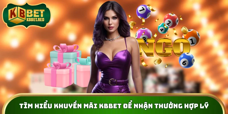 Tìm hiểu khuyến mãi KBBET để nhận thưởng hợp lý
