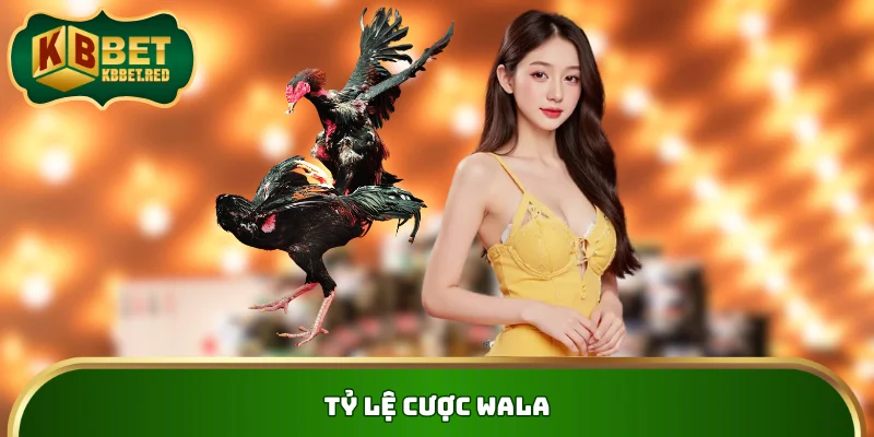 Tỷ lệ cược Wala